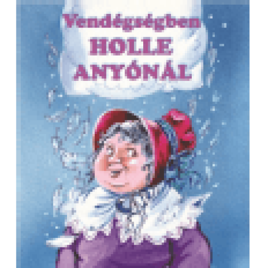 Vendégségben Holle anyónál
