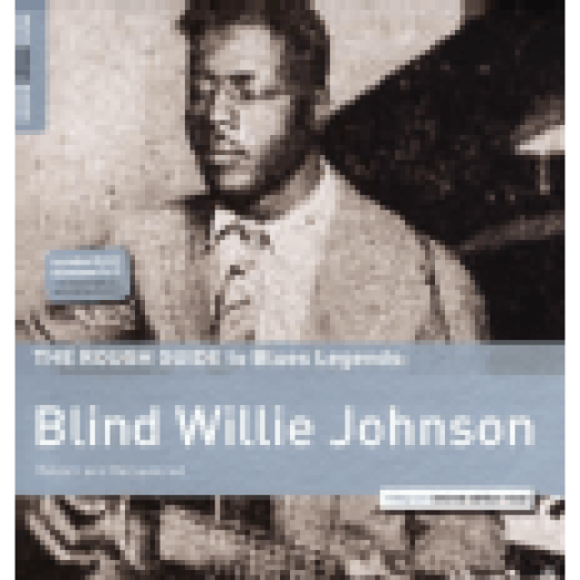 The Rough Guide To Blues Legends - Blind Willie Johnson (Reborn and Remastered) (Limited Edition) LP