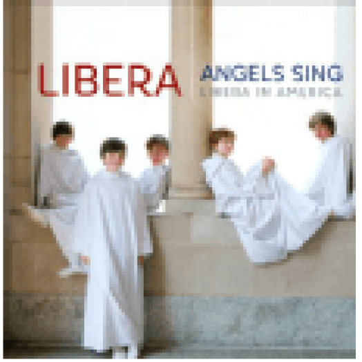 Angels Sing - Libera in America CD