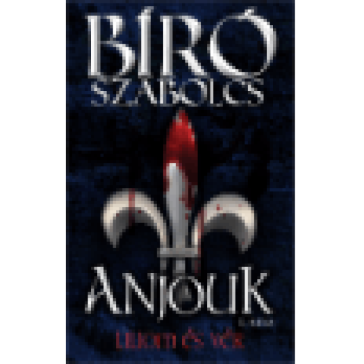 Anjouk I.  Liliom és vér