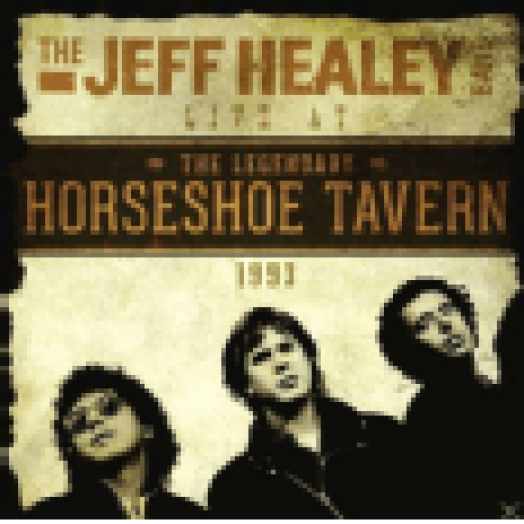 Live at the Legendary Horseshoe Tavern 1993 CD