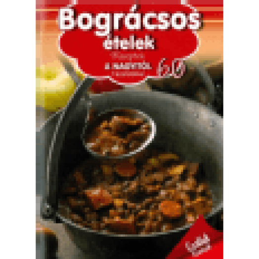 Bográcsos ételek - Receptek a Nagyitól 60.