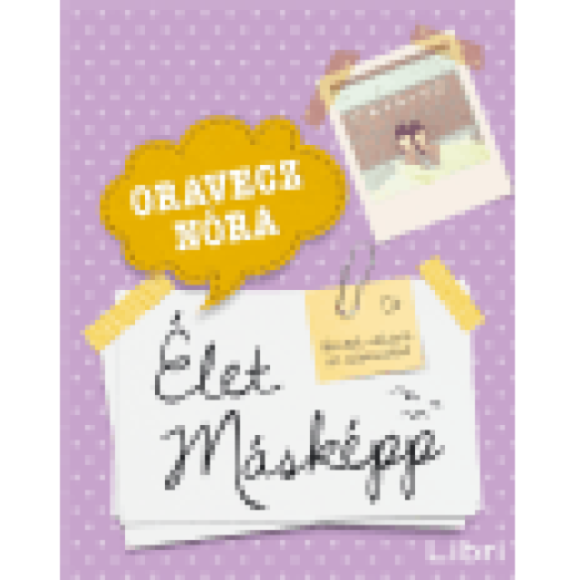 Élet másképp - Váltsd valóra az álmaidat