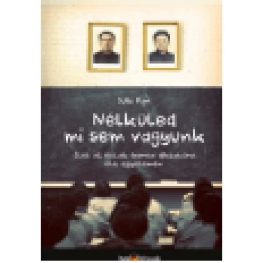 Nélküled mi sem vagyunk