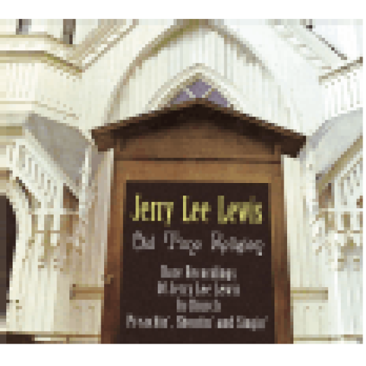 Old Time Religion - Rare Recordings of Jerry Lee Lewis in Church Preachin', Shoutin'... (Digipak) CD