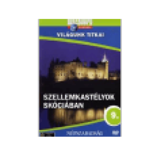 Világunk Titkai 09. - Szellemkastélyok Skóciában