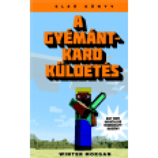 A gyémántkard küldetés - Egy nem hivatalos Minecraft-regény