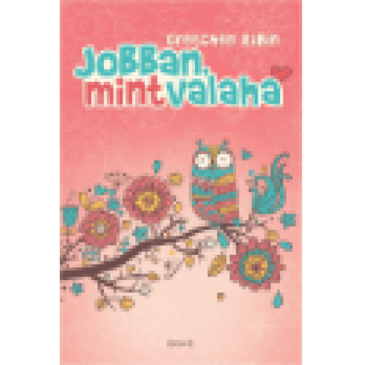 Jobban, mint valaha