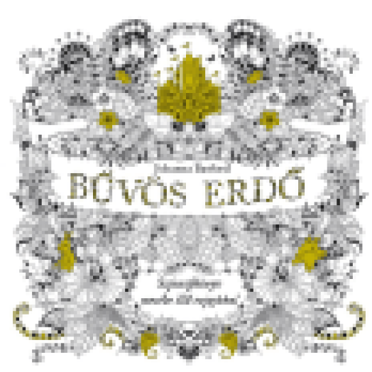 Bűvös erdő - Színezőkönyv mesébe illő rajzokkal