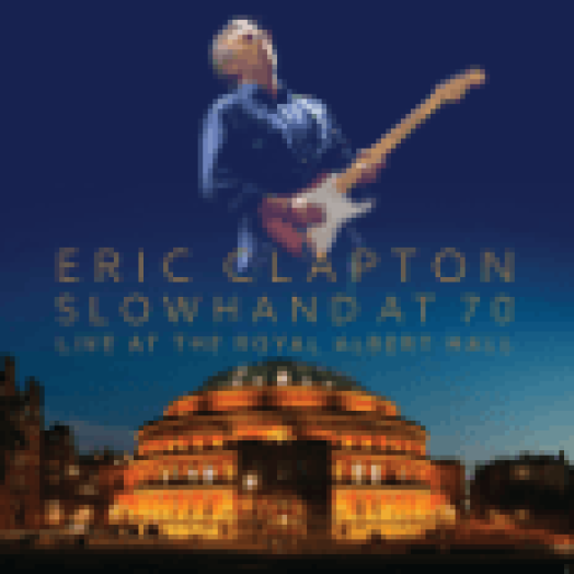 Slowhand At 70 - Live At The Royal Albert Hall DVD+CD