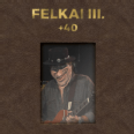 Felkai III. +40 - 40 CD