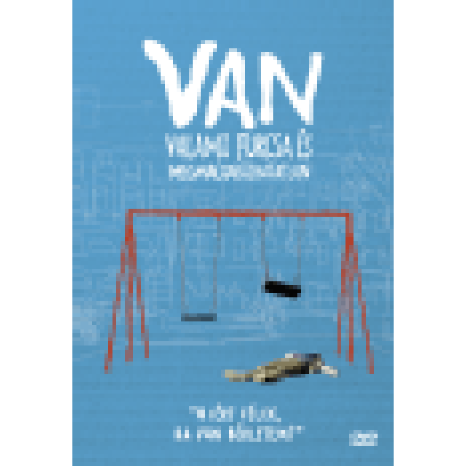 Van valami furcsa és megmagyarázhatatlan DVD