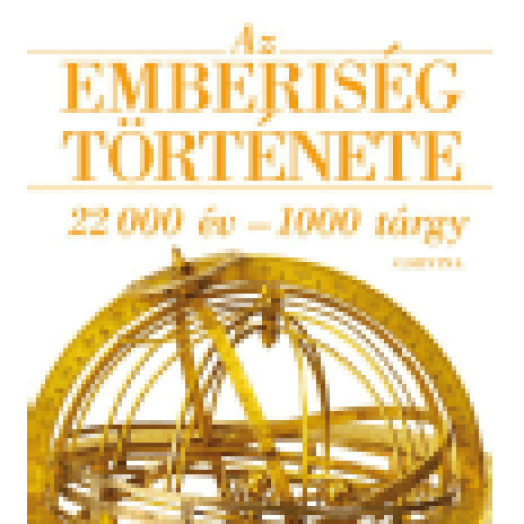 Az emberiség története - 22 000 év1000 tárgy