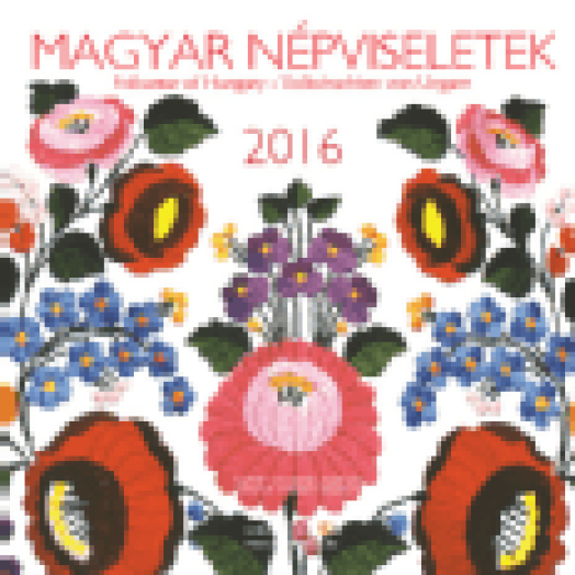 Naptár Magyar Népviseletek 2016 18x18 cm