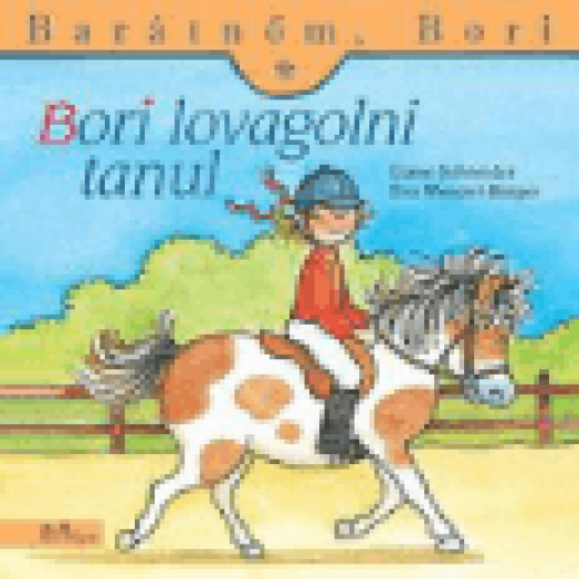 Bori lovagolni tanul - Barátnőm, Bori