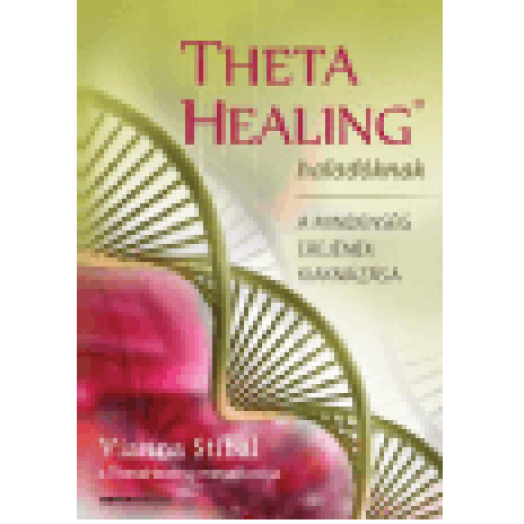 ThetaHealing Haladóknak - A mindenség erejének kiaknázása