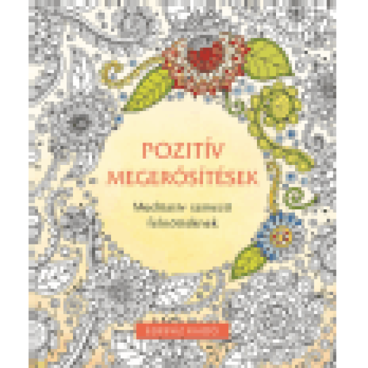 Pozitív megerősítések színező - Meditatív kifestő felnőtteknek