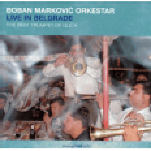 Live in Belgrade - The Best Trumpet of Guca CD