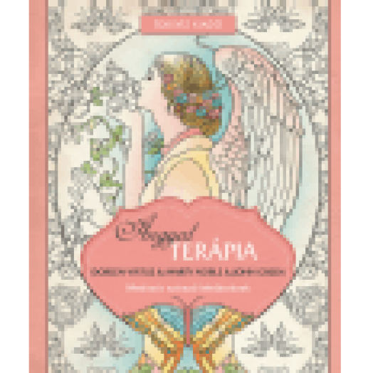Angyalterápia színezőkönyv - Meditatív színező felnőtteknek