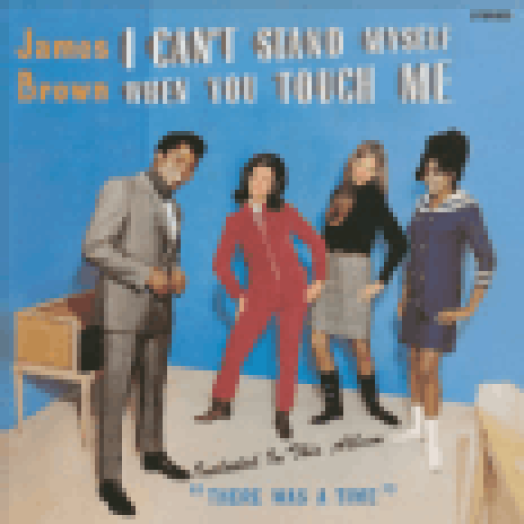 I Can't Stand Myself When You Touch Me LP