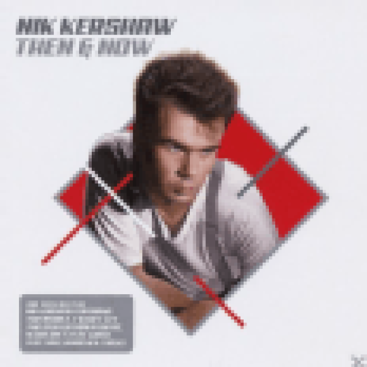 Then & Now - The Very Best of Nik Kershaw CD