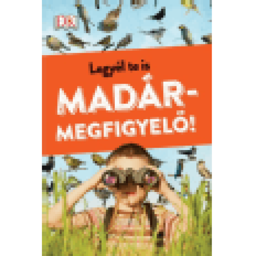Legyél te is madármegfigyelő!
