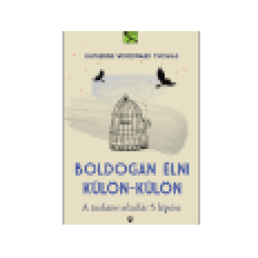 Boldogan élni  külön-külön: A tudatos elválás 5 lépése