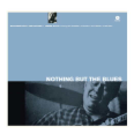 Nothing but the Blues (High Quality Edition) Vinyl LP (nagylemez)