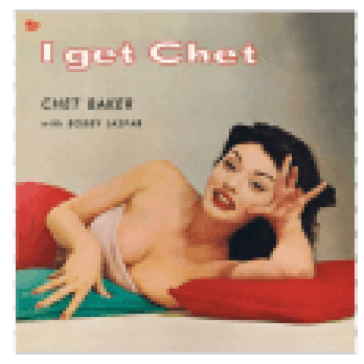 I Get Chet (Vinyl LP (nagylemez))