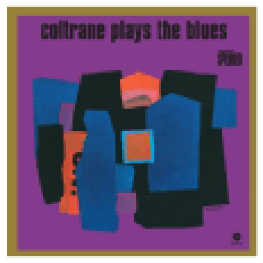 Coltrane Plays the Blues (High Quality Edition) Vinyl LP (nagylemez)