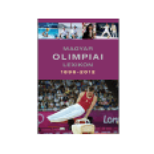 Magyar olimpiai lexikon 1896-2012 - CD melléklettel