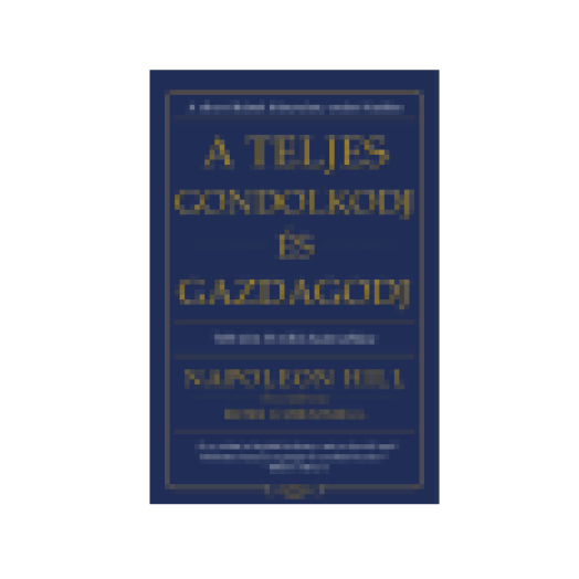 A teljes gondolkodj és gazdagodj