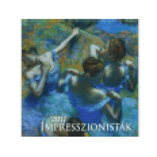 Impresszionisták naptár - 2017 33x33 cm
