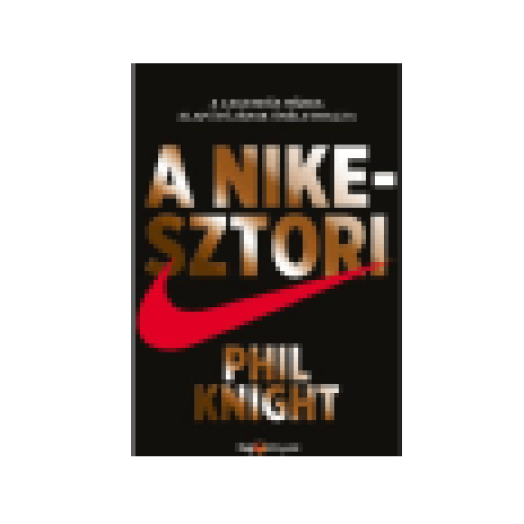 A Nike-sztori: A legendás márka alapítójának önéletrajza