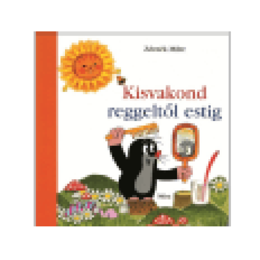 Kisvakond reggeltől estig