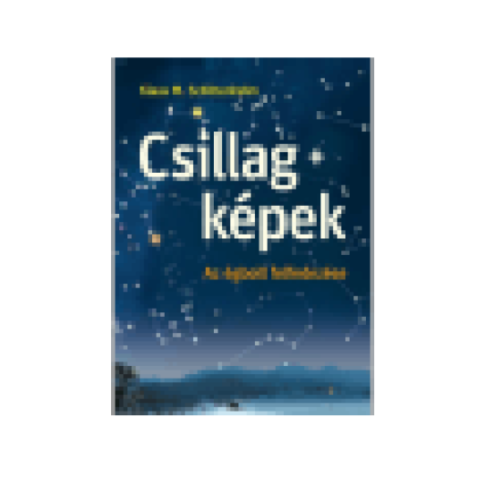 Csillagképek - Az égbolt felfedezése