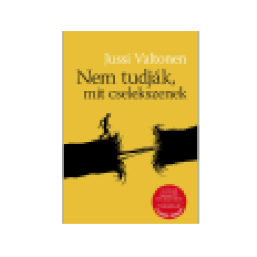 Nem tudják, mit cselekszenek