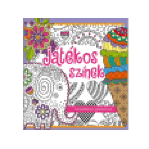 Játékos színek - Színezőkönyv gyerekeknek
