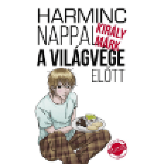 Harminc nappal a világvége előtt