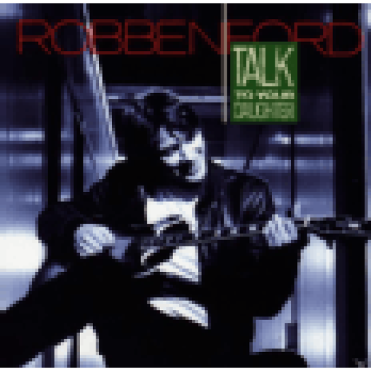 Talk To Your Daughter CD