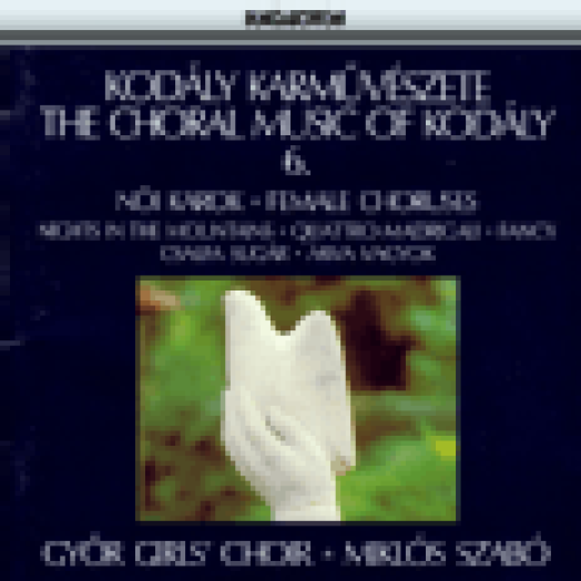 Kodály karművészete - The Choral Music of Kodály 6. CD