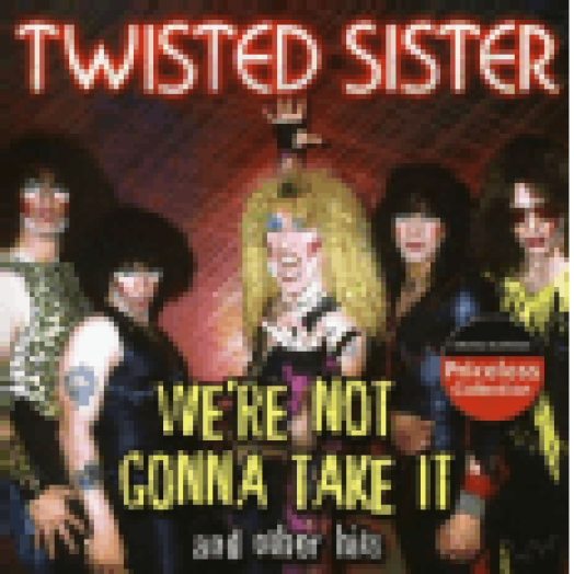 We're Not Gonna Take It and Other Hits CD