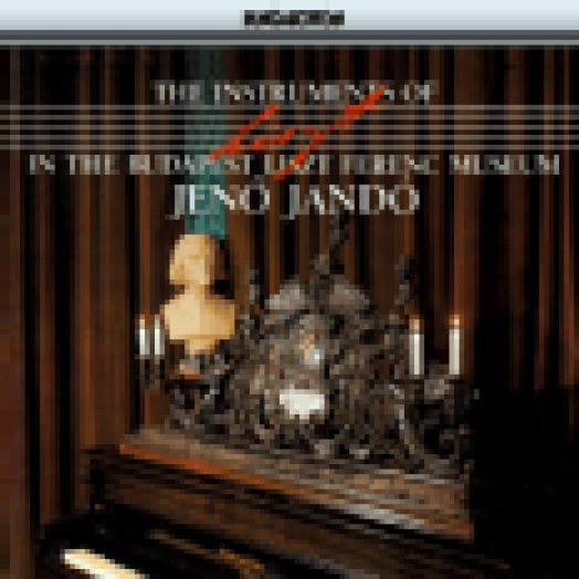 The Instruments of Liszt Ferenc in the Budapest Liszt Ferenc CD