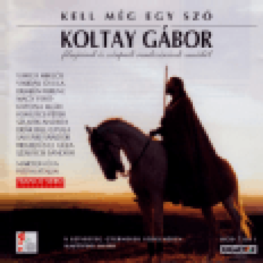 Kell még egy szó - Koltay Gábor filmjeinek és színpadi rendezéseinek zenéiből CD