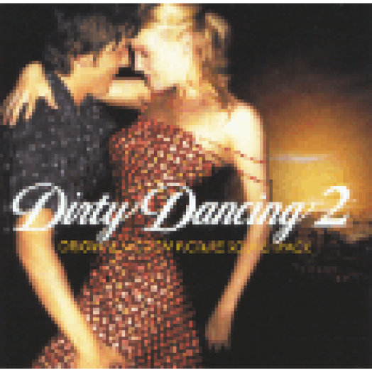 Dirty Dancing 2 (Piszkos tánc 2) CD