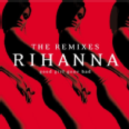 Good Girl Gone Bad - The Remixes CD