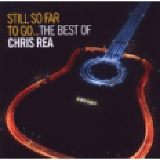 Still So Far To Go: The Best Of Chris Rea CD