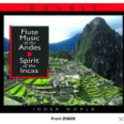Flute Music of the Andes - Spirit of the Incas CD