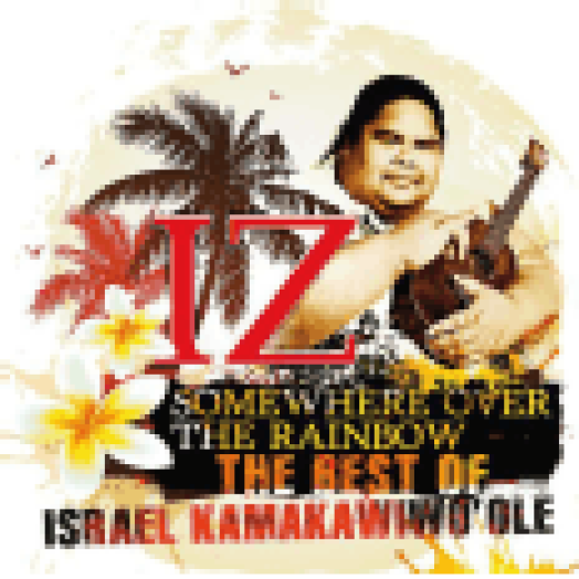 Somewhere Over The Rainbow - The Best Of IZ CD