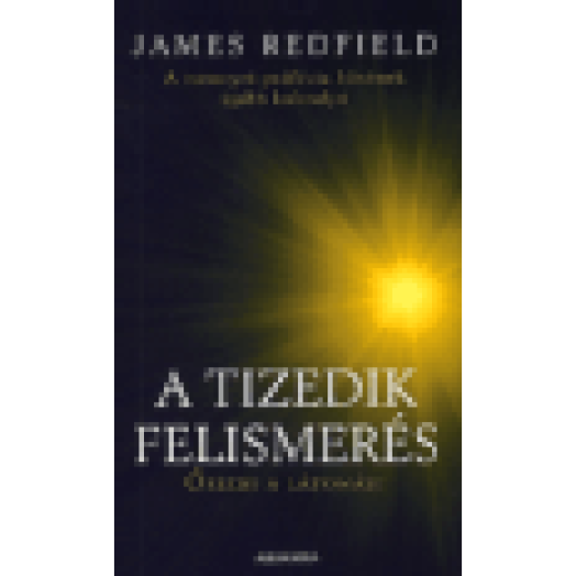 A tizedik felismerés - Őrizni a látomást